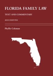 Florida Family Law : Text and Commentary, 2018 Statutes