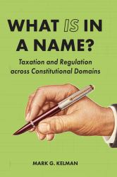 What Is in a Name? : Taxation and Regulation Across Constitutional Domains