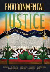 Environmental Justice : Law, Policy and Regulation
