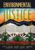 Environmental Justice : Law, Policy and Regulation