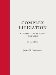 Complex Litigation : A Context and Practice Casebook
