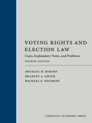 Voting Rights and Election Law : Cases, Explanatory Notes, and Problems