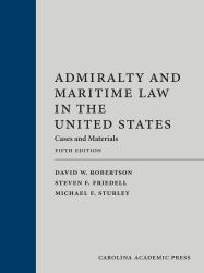Admiralty and Maritime Law in the United States : Cases and Materials