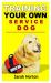 Training Your Own Service Dog : A Beginner's Guide on How to Train a Service Dog for Emotional and Mental Support