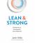 Lean and Strong : Eating Skills, Psychology, and Workouts
