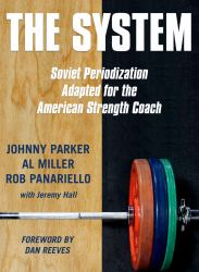 The System : Soviet Periodization Adapted for the American Strength Coach