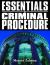 Essentials of Criminal Procedure Essentials of Criminal Procedure