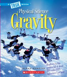 Gravity (a True Book: Physical Science) (Library Edition)