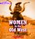 Women in the Old West (a True Book)