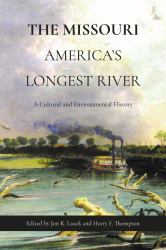 The Missouri, America's Longest River : A Cultural and Environmental History