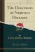 The Diagnosis of Nervous Diseases (Classic Reprint) The Diagnosis of Nervous Diseases (Classic Reprint)