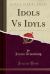 Idols vs Idyls (Classic Reprint)