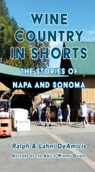 Wine Country in Shorts : The Stories of Napa & Sonoma