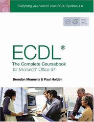 Ecdl 4 the Complete Coursebook for Windows 95/97