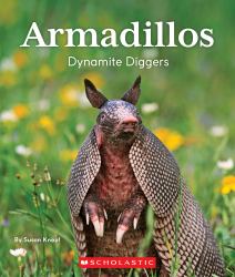 Armadillos: Dynamite Diggers (Nature's Children) (Library Edition)
