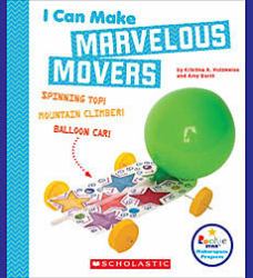 I Can Make Marvelous Movers (Rookie Star: Makerspace Projects) (Library Edition)