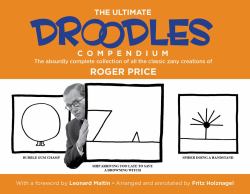 The Ultimate Droodles Compendium : The Absurdly Complete Collection of Roger Price's Classic Zany Creations