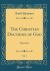 The Christian Doctrine of God, Vol. 1 : Dogmatics (Classic Reprint)