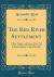 The Red River Settlement : Its Rise, Progress, and Present State, with Some Account of the Native Races and Its General History, to the Present Day (Classic Reprint)