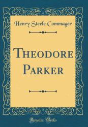 Theodore Parker (Classic Reprint)