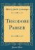 Theodore Parker (Classic Reprint)