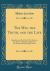 The Way, the Truth, and the Life : Questions on the Life of Our Saviour, for the Use of Sunday-Schools in the Protestant Episcopal Church (Classic Reprint)