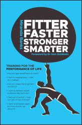 Fitter, Faster, Stronger, Smarter : Training for the Performance of Life