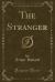 The Stranger (Classic Reprint)