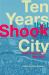 Ten Years That Shook the City : San Francisco 1968-1978
