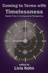 Coming to Terms with Timelessness : Daoist Time in Comparative Perspective
