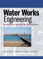 Water Works Engineering : Planning, Design and Operation