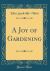 A Joy of Gardening (Classic Reprint)