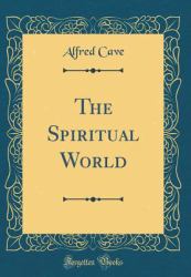 The Spiritual World (Classic Reprint)