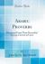 Arabic Proverbs : Illustrated from Their Proverbial Sayings Current at Cairo (Classic Reprint)