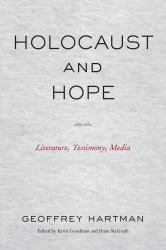 Holocaust and Hope : Literature, Testimony, Media