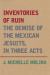 Inventories of Ruin : The Demise of the Mexican Jesuits, in Three Acts