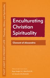 Enculturating Christian Spirituality : Clement of Alexandria