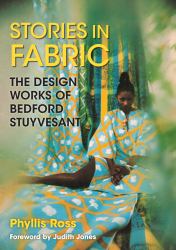 Stories in Fabric : The Design Works of Bedford Stuyvesant