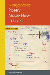 Noigandres : Poetry Made New in Brazil