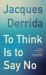 To Think Is to Say No
