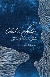 Cloud and Ashes : Three Winter's Tales