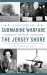 A History of Submarine Warfare along the Jersey Shore