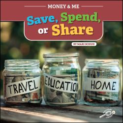 Money and Me Save, Spend, or Share