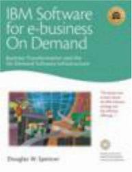 IBM Software for e-Business on Demand : Business Transformation and the on Demand Software Infrastructure