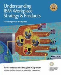 Understanding IBM Workplace Strategy and Products : Featuring Lotus Workplace