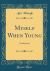 Myself When Young : Confessions (Classic Reprint) Myself When Young : Confessions (Classic Reprint)
