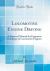 Locomotive Engine Driving : A Practical Manual for Engineers in Charge of Locomotive Engines (Classic Reprint)
