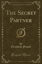 The Secret Partner (Classic Reprint)