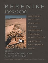 Berenike, 1999-2000 : Report on the Excavations at Berenike, Including Excavations in Wadi Kalalat and Siket, and the Survey of the Mons Smaragdus Region