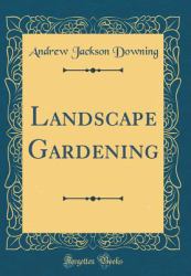 Landscape Gardening (Classic Reprint)